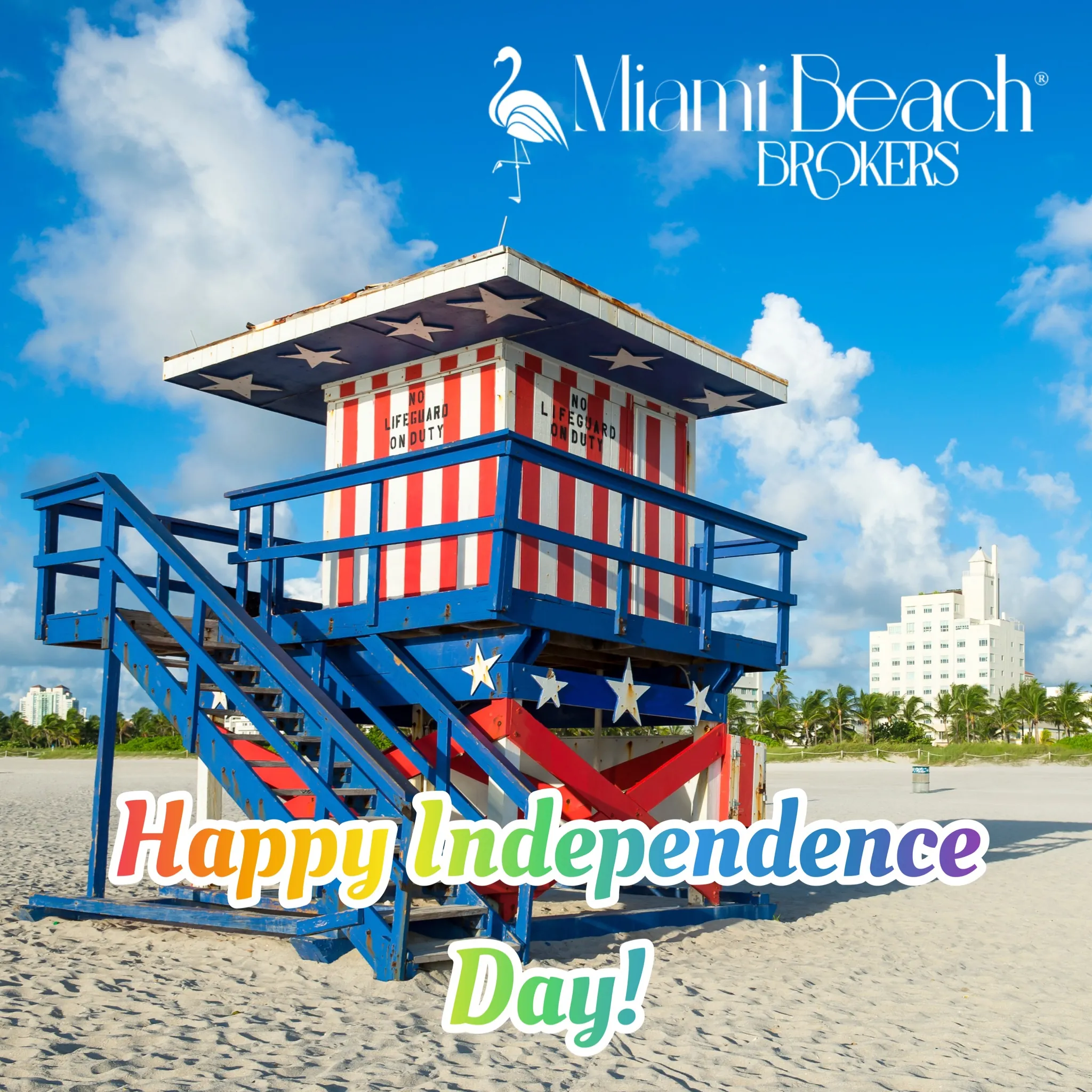 Red-white striped lifeguard tower on Miami Beach sand, blue stairs, "Happy Independence Day" text, "Miami Beach BROKERS" logo with flamingo.