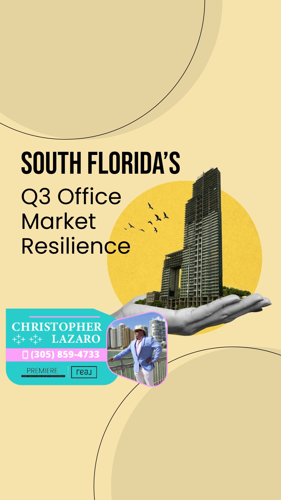Hand holding skyscraper graphic over yellow sun, with Christopher Lazaro contact info and "South Florida's Q3 Office Market Resilience" text.