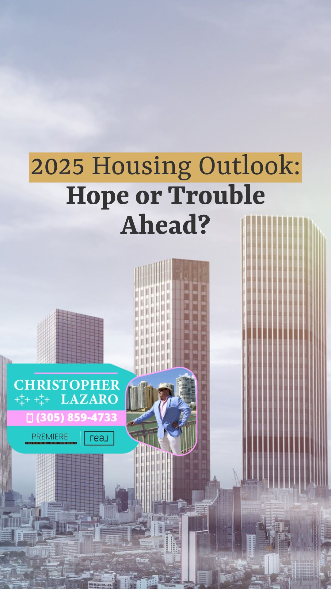 2025 Housing Outlook graphic with Christopher Lazaro's contact info overlaid on city skyline.